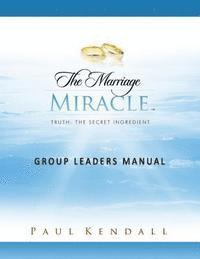 Paul Kendall - The Marriage Miracle Group Leaders Manual, Häftad