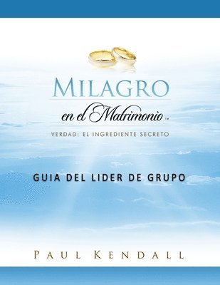 Paul Kendall - Milagro en el Matrimonio Guía del líder de Grupo, Häftad