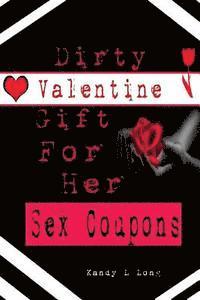 Kandy L. Long - Dirty Valentine Gift For Her: Sex Coupons, Häftad. Tillgänglighet: Lägg i varukorg