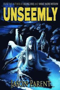 Jason Parent - Unseemly: A Novella of Horror, Häftad