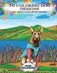 Hue Coloring, Emily Barret - 50 Coloring Dog Designs: An Adult Coloring Book, Häftad