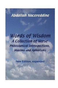 Abdallah Nacereddine - Words of Wisdom: A Collection of Verse, Philosophical Introspections, Maxims and Aphorisms, Häftad. Tillgänglighet: Lägg i varukorg