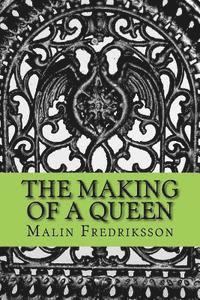 Magnus Fredriksson, Malin Fredriksson - The making of a queen, Häftad