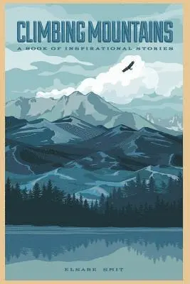 Elsabe Smit - Climbing Mountains: A Book of Inspirational Stories, Häftad. Tillgänglighet: Lägg i varukorg