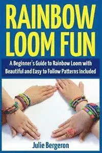 Julie Bergeron - Rainbow Loom Magic: 10 Awesome, New And Fun Loom Designs For Any Level Of Skill, Häftad. Tillgänglighet: Lägg i varukorg