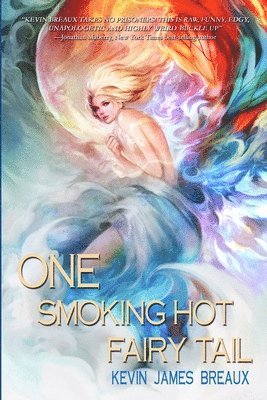 Kevin James Breaux - One Smoking Hot Fairy Tail, Häftad