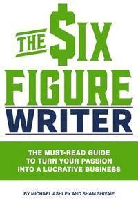 Sham Shivaie, Michael Ashley - The Six-Figure Writer, Häftad