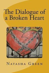 Natasha Green - The Dialogue of a Broken Heart, Häftad. Tillgänglighet: Lägg i varukorg