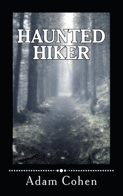 Adam Cohen - Haunted Hiker, Häftad. Tillgänglighet: Lägg i varukorg