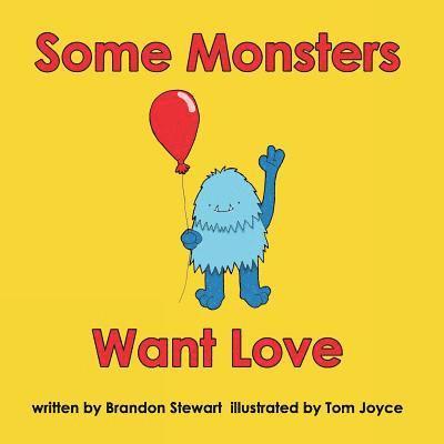 Brandon Stewart - Some Monsters Want Love, Häftad. Tillgänglighet: Lägg i varukorg