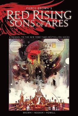 Pierce Brown, Rik Hoskin - Pierce Brown’s Red Rising: Sons of Ares – An Original Graphic Novel, Inbunden