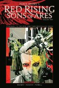Pierce Browns Red Rising: Sons of Ares Vol. 2