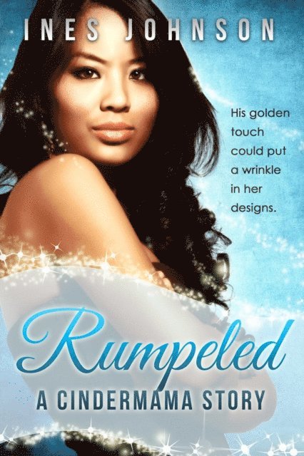 Ines Johnson - Rumpeled: a Cindermama Story, E-bok