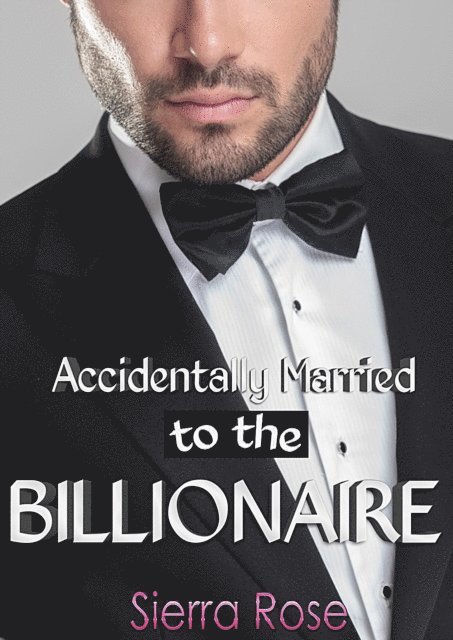 Accidentally Married to the Billionaire
