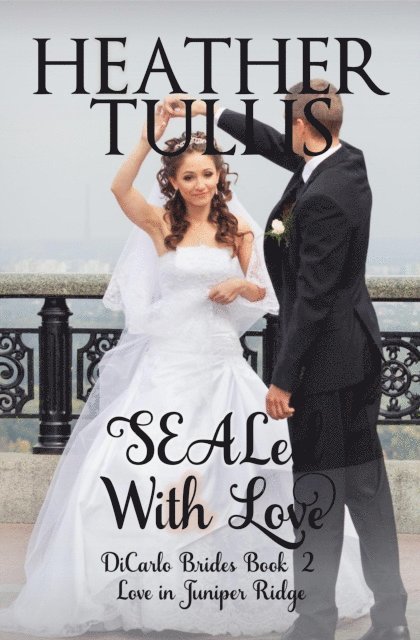 Heather Tullis - SEALed With Love, E-bok