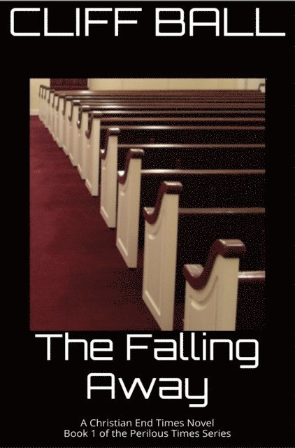 Cliff Ball - Falling Away - Christian End Times Novel, E-bok
