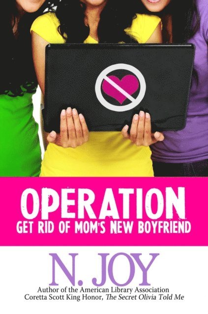 N. Joy - Operation Get Rid of Mom's New Boyfriend, E-bok