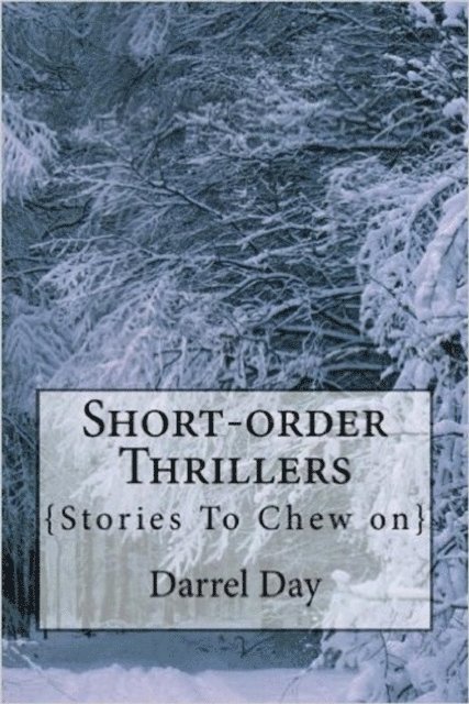 Darrel Day - Short Order Thrillers {Something to Chew On}, E-bok