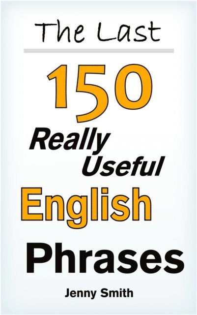 Jenny Smith - Last!  150 Really Useful English Phrases, E-bok