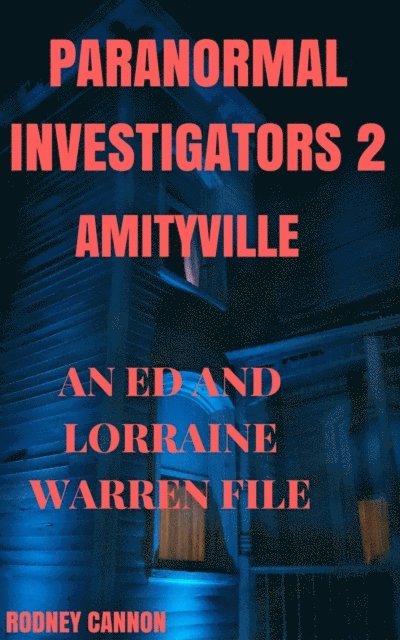 rodney cannon - Paranormal Investigators 2, Amityville An Ed and Lorraine Warren File, E-bok. Tillgänglighet: Lägg i varukorg