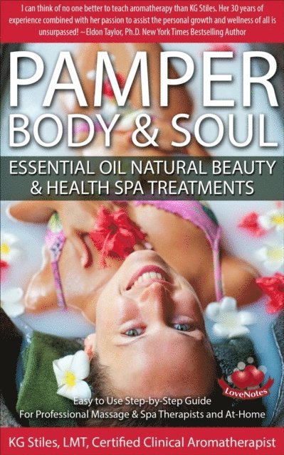 KG STILES - Pamper Body & Soul Essential Oil Natural Beauty & Health Spa Treatments, E-bok