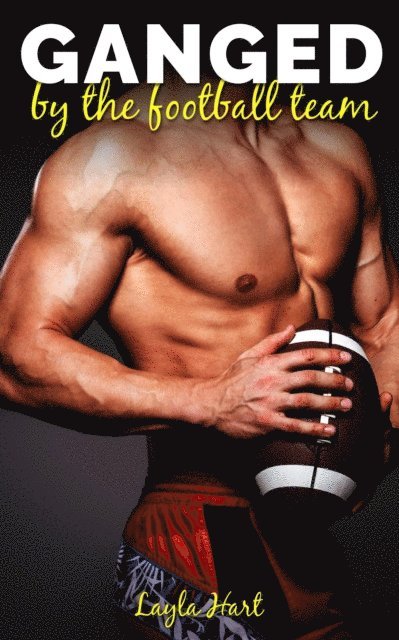 Layla Hart - Ganged by the Football Team, E-bok
