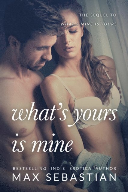 Max Sebastian - What's Yours Is Mine, E-bok