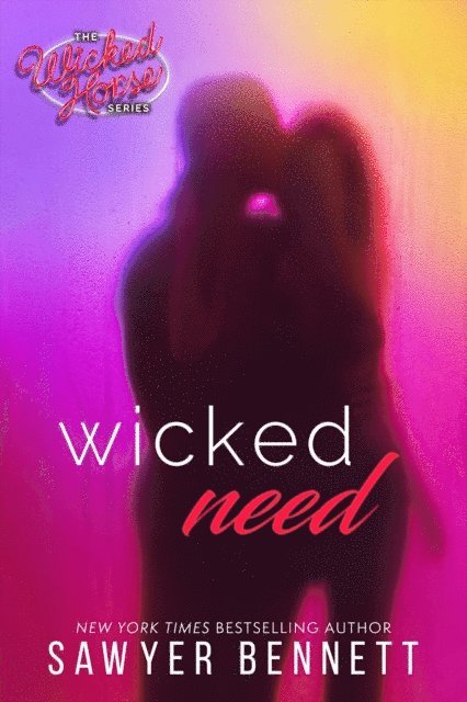 Sawyer Bennett - Wicked Need, E-bok