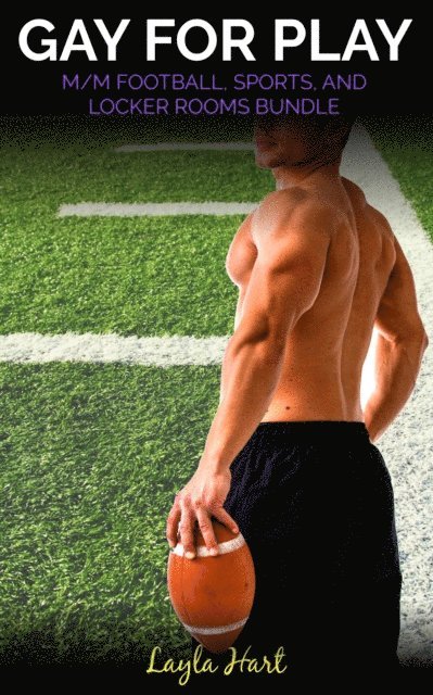 Layla Hart - Gay for Play: M/M Football, Sports, and Locker Rooms Bundle, E-bok