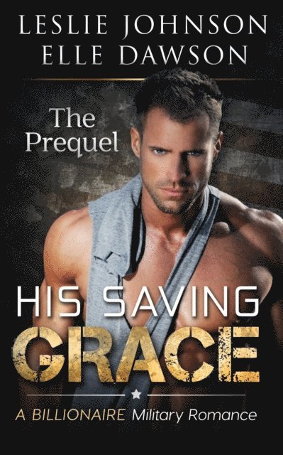 Elle Dawson, Leslie Johnson - His Saving Grace: The Prequel, E-bok