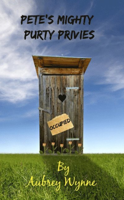 Aubrey Wynne - Pete's Mighty Purty Privies, E-bok