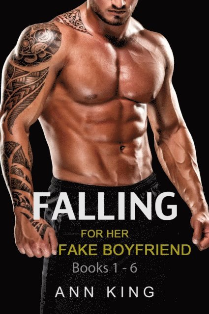 Ann King - Falling for Her Fake Boyfriend (Books 1-6), E-bok
