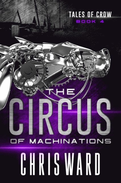 Chris Ward - Circus of Machinations, E-bok