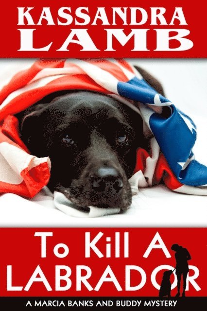 Kassandra Lamb - To Kill a Labrador, E-bok