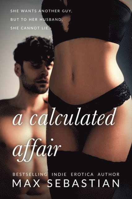 Max Sebastian - Calculated Affair (A Wife-Sharing Romance), E-bok