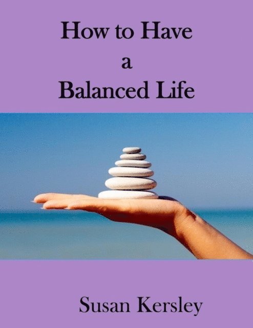 Susan Kersley - How to Have a Balanced Life, E-bok. Tillgänglighet: Lägg i varukorg