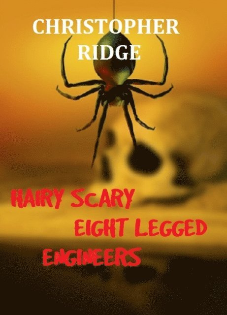 Christopher Ridge - Hairy Scary Eight Legged Engineers, E-bok. Tillgänglighet: Lägg i varukorg