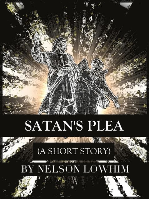 Nelson Lowhim - Satan's Plea, E-bok