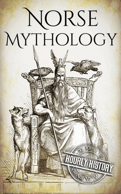 Hourly History - Norse Mythology: A Concise Guide to Gods, Heroes, Sagas and Beliefs of Norse Mythology, E-bok. Tillgänglighet: Lägg i varukorg