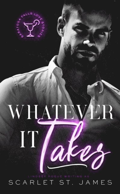 Scarlet St. James, Lindsey Pogue - Whatever It Takes: A Small Town Second-Chance New Adult Romance, E-bok