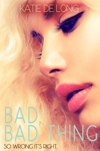 Katie de Long - Bad, Bad, Thing, E-bok