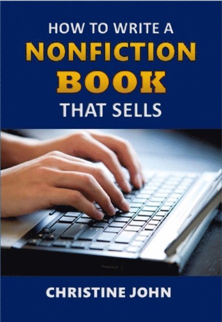 Christine John - How to Write a Nonfiction Book that Sells, E-bok. Tillgänglighet: Lägg i varukorg