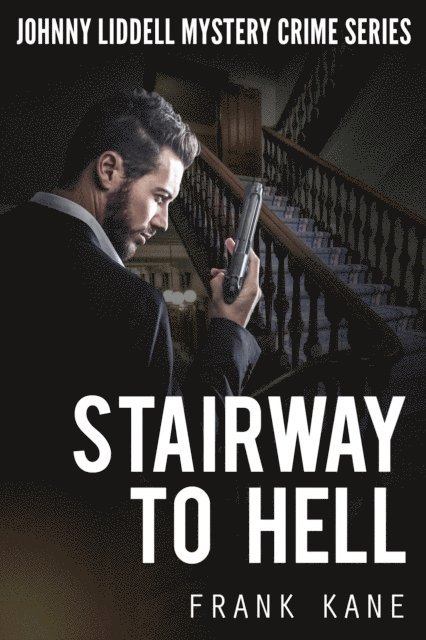Frank Kane - Stairway To Hell: Johnny Liddell Mystery Crime Series, E-bok