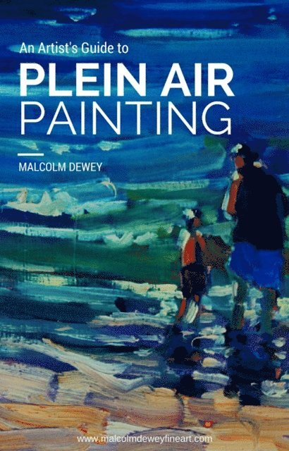 Malcolm Dewey - Artist's Guide to Plein Air Painting, E-bok