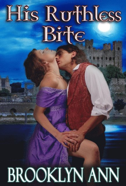 Brooklyn Ann - His Ruthless Bite, E-bok