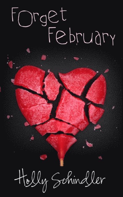 Holly Schindler - Forget February, E-bok. Tillgänglighet: Lägg i varukorg