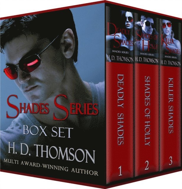 H. D. Thomson - Shades Series: Box Set - Deadly Shades, Shades of Holly and Killer Shades, E-bok