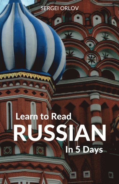 Sergei Orlov - Learn to Read Russian in 5 Days, E-bok