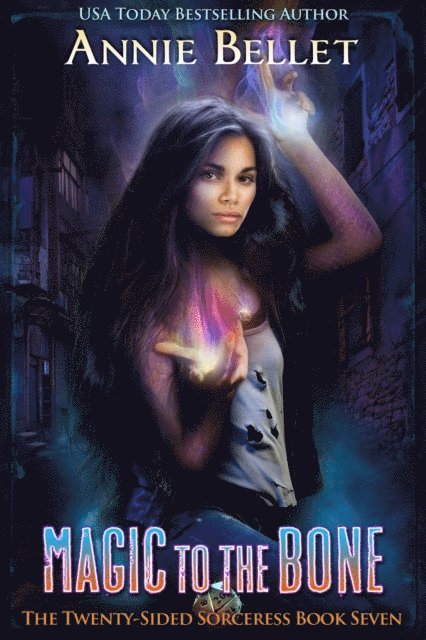 Annie Bellet - Magic to the Bone, E-bok