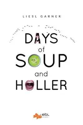 Liesl Garner - Days of Soup and Holler, Häftad. Tillgänglighet: Lägg i varukorg